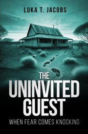 The Uninvited Guest When Fear Comes Knocking - A Short Story cover image