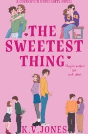 The Sweetest Thing Covington University Book One cover image