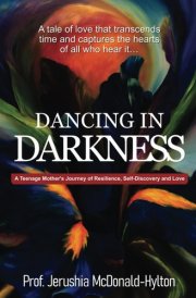 Dancing in Darkness A Teenage Mother's Journey of Resilience, Self-Discovery and Love cover image