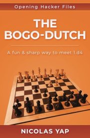 The Bogo-Dutch A Fun & Dynamic Way to Meet 1.d4 cover image