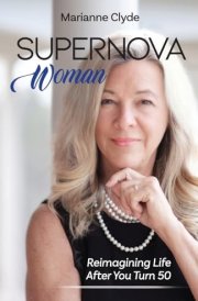 Supernova Woman Reimagining Life After You Turn 50 cover image