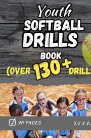 Youth Softball Drills Book: Over 130 Drills cover image