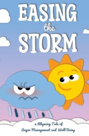 Easing the Storm A Rhyming Tale of Anger Management and Well-Being cover image