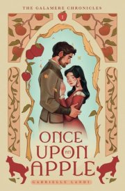 Once Upon An Apple: A Cozy Fantasy Snow White Retelling (The Galamere Chronicles) cover image