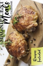 Magnificent Meals 2025 Calendar Recipes Included cover image