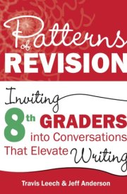 Patterns of Revision, Grade 8 Inviting 8th Graders Into Conversations That Elevate Writing cover image