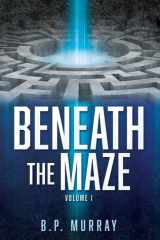 Beneath the Maze Volume I cover image