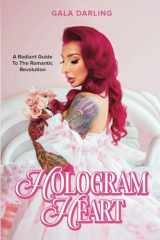Hologram Heart: A Radiant Guide To The Romantic Revolution cover image