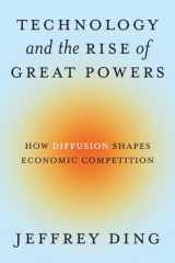 Technology and the Rise of Great Powers How Diffusion Shapes Economic Competition cover image