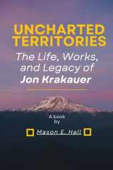 Uncharted Territories The Life, Works, and Legacy of Jon Krakauer cover image