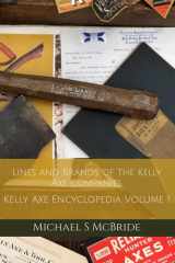 Lines and Brands of the Kelly Axe Companies: Kelly Axe Encyclopedia Volume 1 cover image