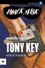 Murder at Eight The Complete Black Mask Cases of Tony Key, Volume 1 cover image