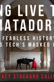 Long Live the Matadors The Fearless History of Texas Tech's Masked Rider cover image
