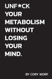 UnF*ck Your Metabolism Without Losing Your Mind cover image