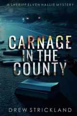 Carnage in the County (A Sheriff Elven Hallie Mystery) cover image