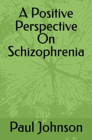 A Positive Perspective On Schizophrenia cover image