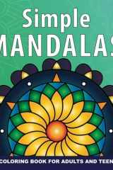 Simple Mandalas: Coloring book with easy mandala patterns for adults or teens (Mandala Coloring Books) cover image