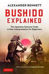Bushido Explained The Japanese Samurai Code: a New Interpretation for Beginners cover image