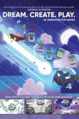 Dream. Create. Play. 2D Animation for Games cover image