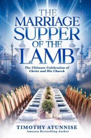 The Marriage Supper of the Lamb: The Ultimate Celebration of Christ and His Church (The Second Coming of Christ) cover image