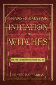 Transformative Initiation for Witches The Art of Mastering Inner Change cover image