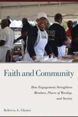 Faith and Community How Engagement Strengthens Members, Places of Worship, and Society