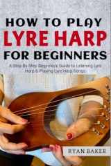How to Play The Lyre Harp For Beginners: Learn to Play Lyre Harp Songs