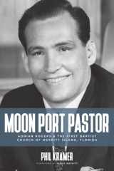 Moon Port Pastor Adrian Rogers and the First Baptist Church of Merritt Island, Florida