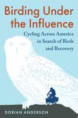 Birding Under the Influence Cycling Across America in Search of Birds and Recovery