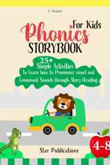 Phonics Storybook For Kids 4-8: 25+ Simple Activities to Learn how to Pronounce vowel and Consonant Sounds through Story Reading. cover image
