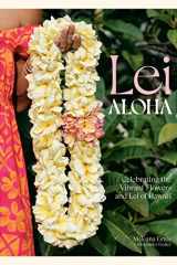 Lei Aloha Celebrating the Vibrant Flowers and Lei of Hawai'i cover image