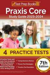 Praxis Core Study Guide 2023-2024 4 Practice Tests and Praxis Core Academic Skills for Educators Exam Prep Book (Math 5733, Reading 5713, Writing 5723) [7th Edition] cover image
