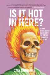 Is It Hot in Here (Or Am I Suffering for All Eternity for the Sins I Committed on Earth)? cover image