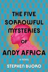 The Five Sorrowful Mysteries of Andy Africa cover image