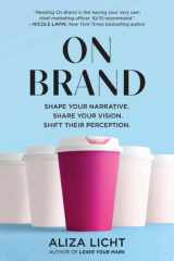 On Brand Shape Your Narrative. Share Your Vision. Shift Their Perception. cover image