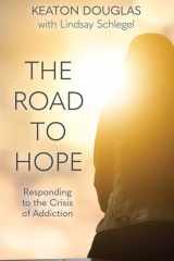 The Road to Hope Responding to the Crisis of Addiction cover image