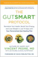 The GutSMART Protocol Revitalize Your Health, Boost Your Energy, and Lose Weight in Just 14 Days with Your Personalized Gut-Healing Plan cover image
