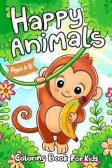 Happy Animals: Big, Cute & Fun Coloring Book With Dog, Cat, Horses, Monkey, Owl and More for Kids Ages 4-8 cover image