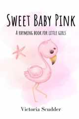 Sweet Baby Pink A Rhyming Book for Little Girls cover image