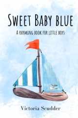 Sweet Baby Blue A Rhyming Book for Little Boys cover image