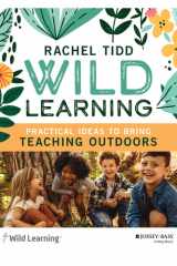 Wild Learning Practical Ideas to Bring Teaching Outdoors cover image