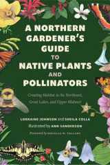 A Northern Gardener’s Guide to Native Plants and Pollinators cover image