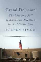 Grand Delusion The Rise and Fall of American Ambition in the Middle East cover image