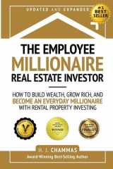 The Employee Millionaire Real Estate Investor How to Build Wealth, Grow Rich, and Become an Everyday Millionaire with Rental Property Investing cover image
