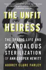 The Unfit Heiress The Tragic Life and Scandalous Sterilization of Ann Cooper Hewitt cover image