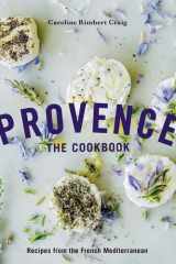 Provence: The Cookbook Recipes from the French Mediterranean cover image