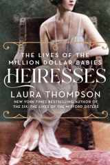 Heiresses The Lives of the Million Dollar Babies cover image