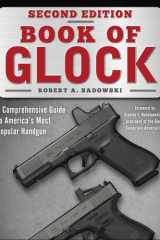 Book of Glock, Second Edition A Comprehensive Guide to America's Most Popular Handgun cover image