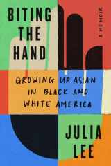 Biting the Hand Growing Up Asian in Black and White America cover image