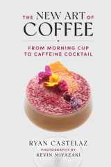 The New Art of Coffee From Morning Cup to Caffeine Cocktail cover image
